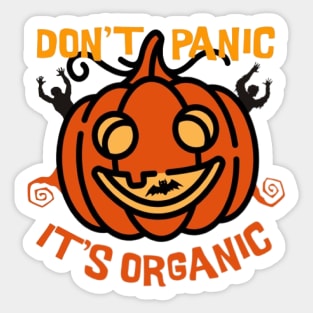 Don't panic , pumpkin is organic Sticker
